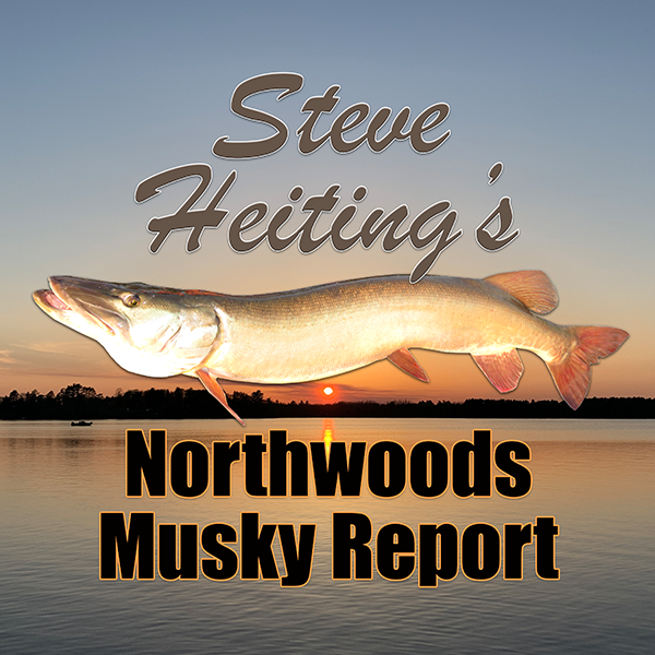 Northwoods Musky Report - Steve Heiting
